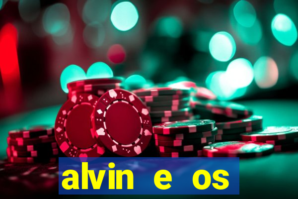 alvin e os esquilos 3 filme completo dublado